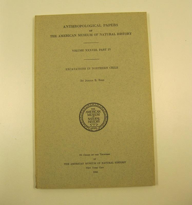 Anthropological papers of the American Museum of Natural history. Volume XXXVIII, part IV. Excavations in Norhern Chile